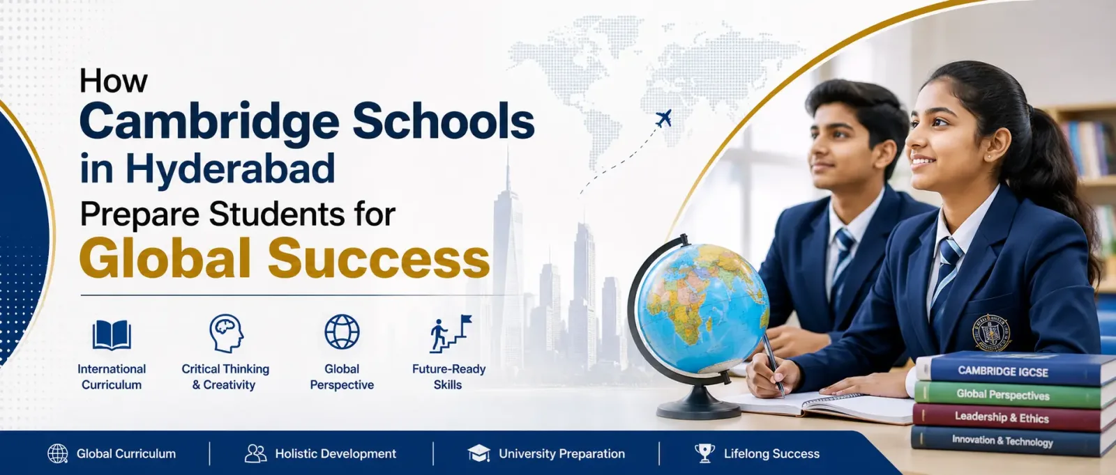 How Cambridge Schools in Hyderabad Prepare Students for Global Success